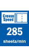 Creaser speed 285sheets/min